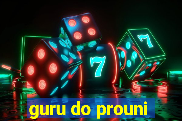 guru do prouni